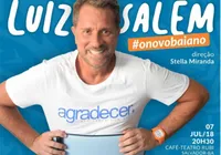Luiz Salem volta a apresentar comédia 'O Novo Baiano' em Salvador