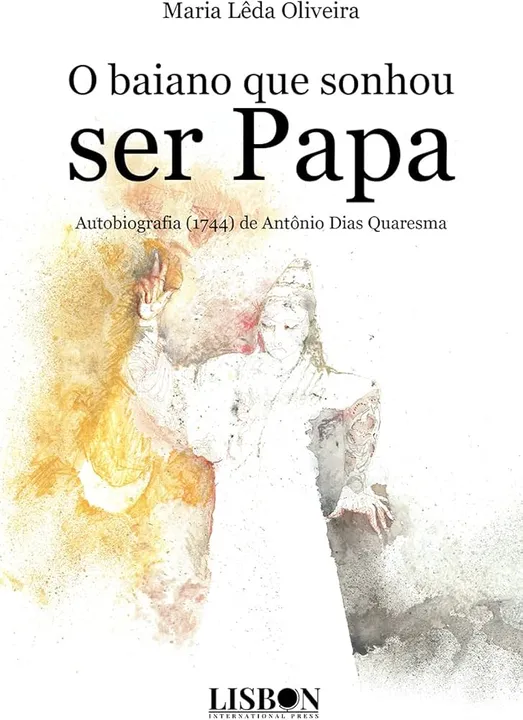 Livro resgata história de baiano que sonhou ser Papa
