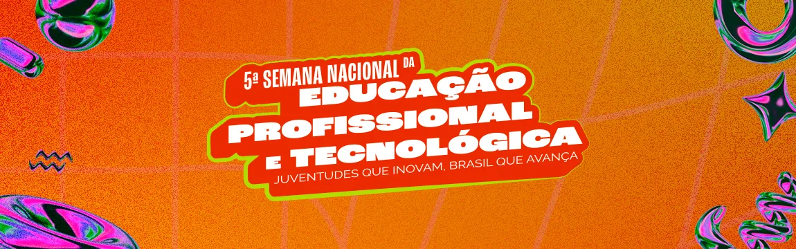 Card da 5ª Semana Nacional da Educação Profissional e Tecnológica (SNEPT)
