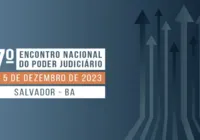 Salvador recebe 17º Encontro Nacional do Poder Judiciário