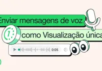 WhatsApp lança mensagem de áudio que desaparece após ser ouvida