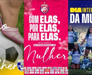 Clubes baianos homenageiam Dia da Mulher e conscientizam; confira