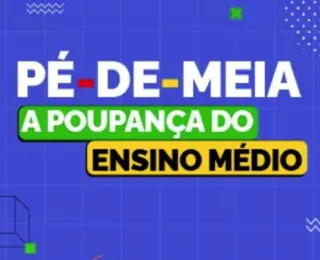 Pé-de-Meia: estudantes nascidos em março e abril recebem nesta quarta