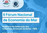 Crescimento sustentável pauta o II Fórum Nacional de Economia do Mar