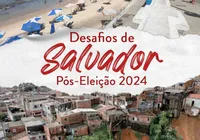 Desafios sociais de Salvador após eleições é tema de seminário