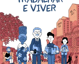 Trabalhar para viver ou morrer? HQ mostra absurdos do mundo do trabalho