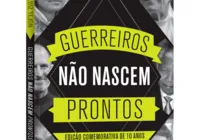 Best-seller “Guerreiros Não Nascem Prontos” volta em edição ampliada