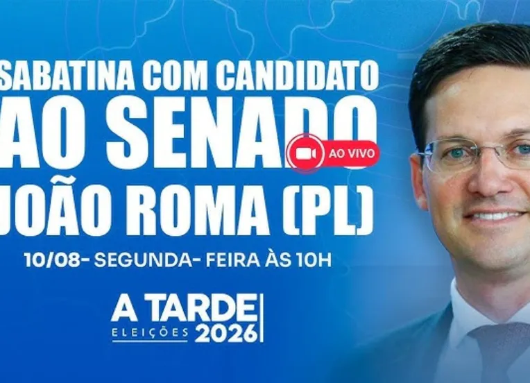 Grupo A TARDE sabatina João Roma nesta segunda-feira (10)