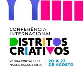 Salvador recebe Conferência Internacional Distritos Criativos em agosto