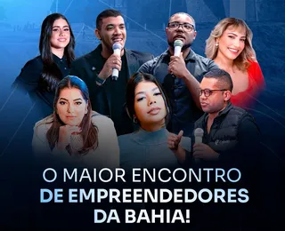 Empreenda Bahia: Salvador vai receber maior encontro de empreendedores