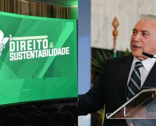 Temer e outras autoridades debatem direito e sustentabilidade em Salvador