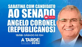 Grupo A TARDE sabatina Angelo Coronel neste sábado (15)