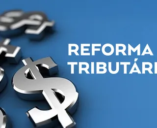 Sua empresa está preparada para a Reforma Tributária ou apenas adiando decisões?