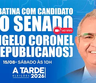 Grupo A TARDE sabatina Angelo Coronel neste sábado (15)