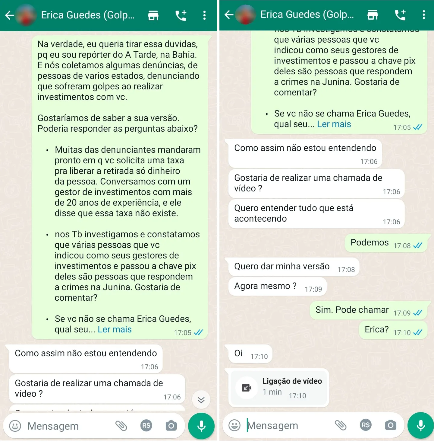 Produ&ccedil;&atilde;o se identifica a Erica que, a princ&iacute;pio, se mostra surpresa e diz que gostaria de dar a vers&atilde;o dela dos fatos.