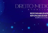 Direito Médico: Responsabilidade Civil, Penal, Bioética e outros temas