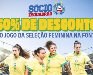 Sócios do Bahia terão desconto no jogo da Seleção Feminina; confira